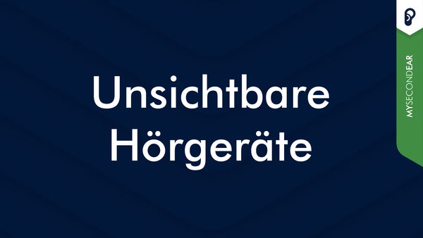 Unsichtbare Hörgeräte - Preise & Erfahrungen